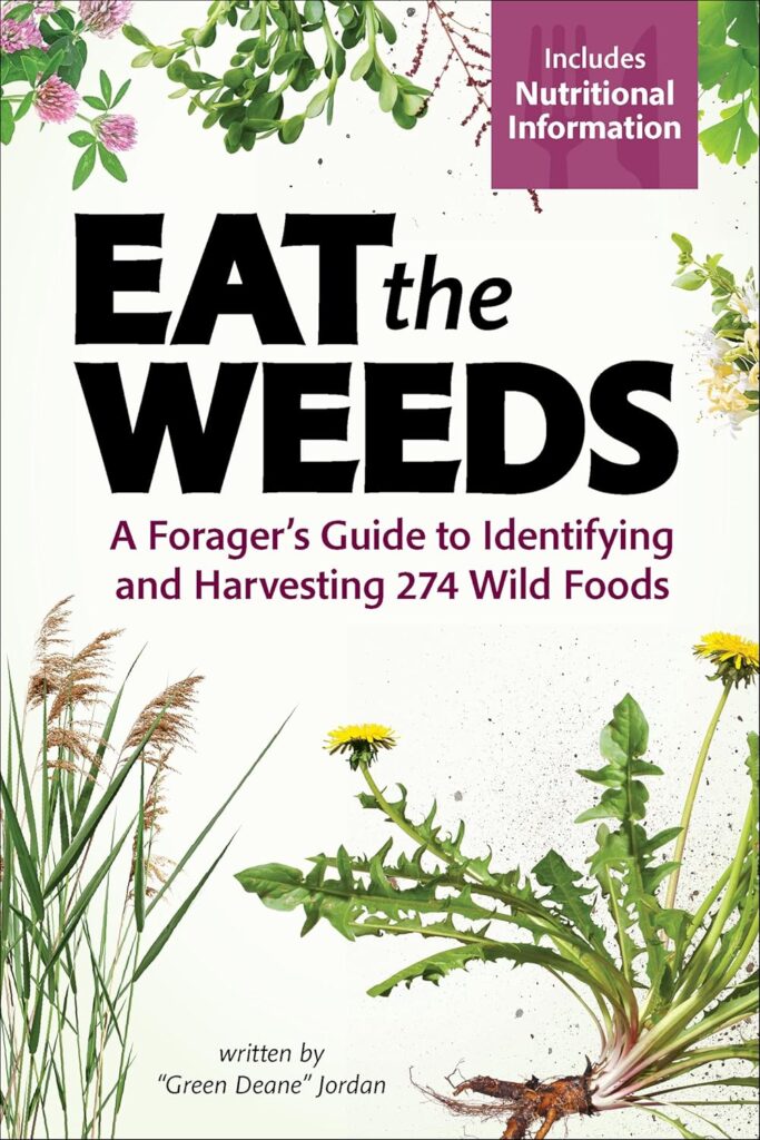 Cover of “Eat Weeds: A Field Guide to Foraging,” showing edible wild plants and seasonal harvesting tips for foragers and wild food lovers.